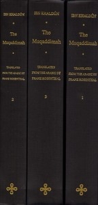 Ibn Khaldûn, The Muqaddimah, An Introduction to History, Translated from the Arabic by Franz Rosenthal, in Three Volumes, Bollingen