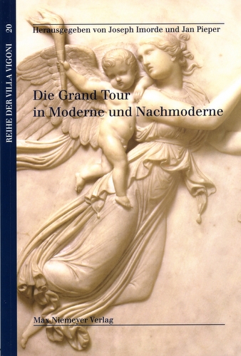Die Grand Tour in Moderne und Nachmoderne. Hrsg. v. Joseph Imorde , Jan Pieper.  Reihe der Villa Vigoni 20. Tübingen: Max Niemeyer Verlag 2008;  VI, 281 Seiten. Kartoniert.