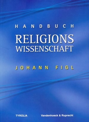 Johann Figl (Hg.), Handbuch Religionswissenschaft. Religionen und ihre zentralen Themen, Göttingen: Vandenhoeck & Ruprecht 2003